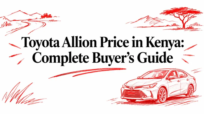 Toyota Allion Price in Kenya: Complete Buyer's Guide