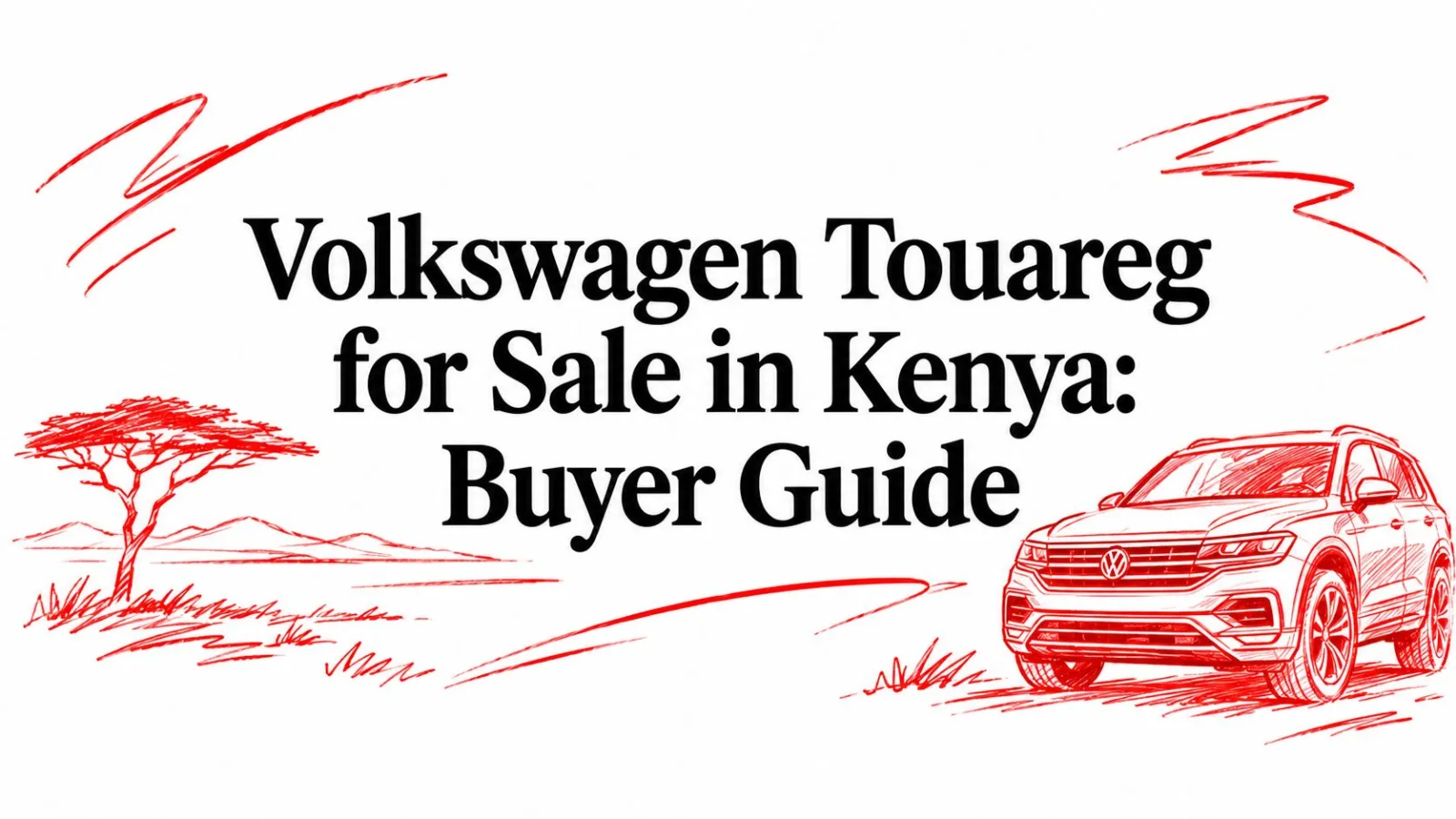 Volkswagen Touareg for Sale in Kenya: Buyer Guide